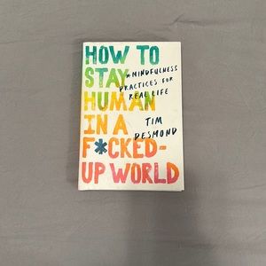 Personal Growth/Happiness Book Title:How To Say Human In A F*cked-Up World